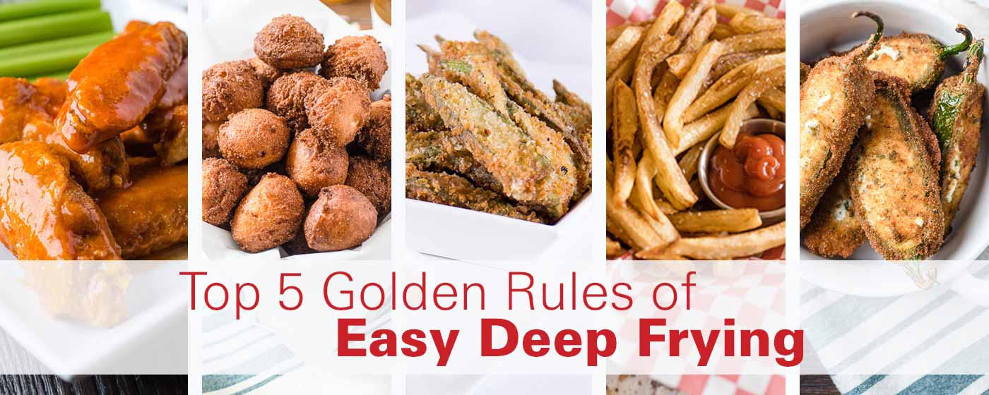 Top 5 Golden Rules of Easy Deep Frying