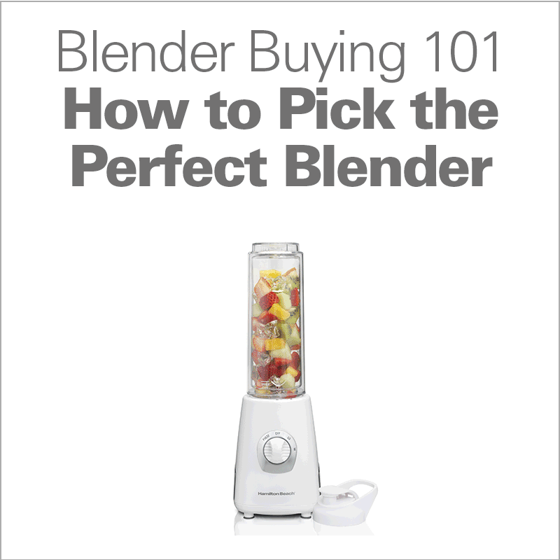 Click for How to Pick the Perfect Blender: Blender Buying 101