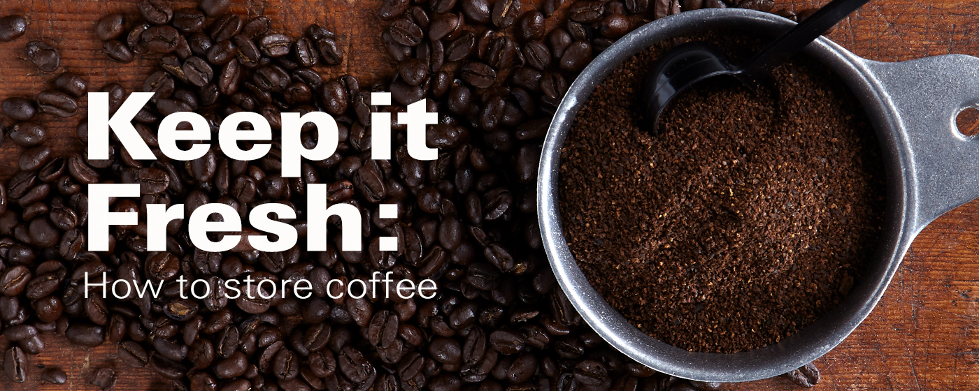 Keep it Fresh: How to Store Coffee