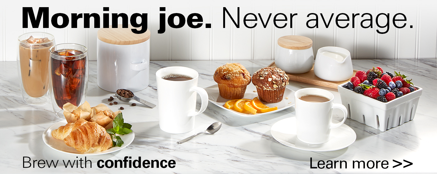 Morning joe. Never average. Brew with confidence. Click here to learn more.