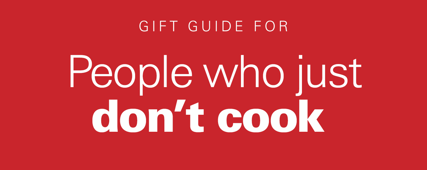 Gift guide for people who just don't cook