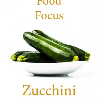 Blog for Food Focus: Zucchini (and Cheesy Zucchini Squash Casserole)