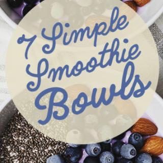 Blog for 7 Simple Smoothie Bowls