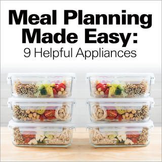 Click for Meal Planning Made Easy: 9 Helpful Appliances