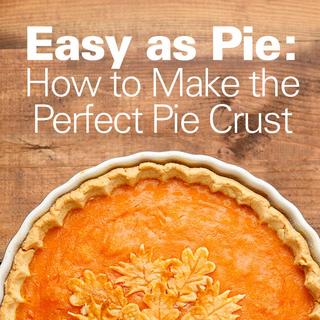 Click for Easy as Pie: How to Make the Perfect Pie Crust